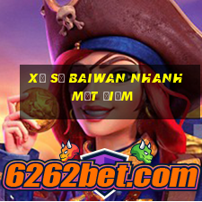 Xổ số Baiwan nhanh một điểm