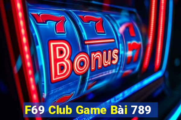 F69 Club Game Bài 789