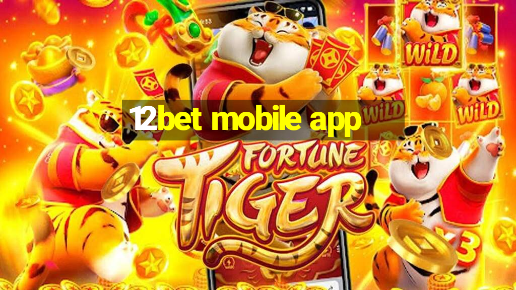 12bet mobile app