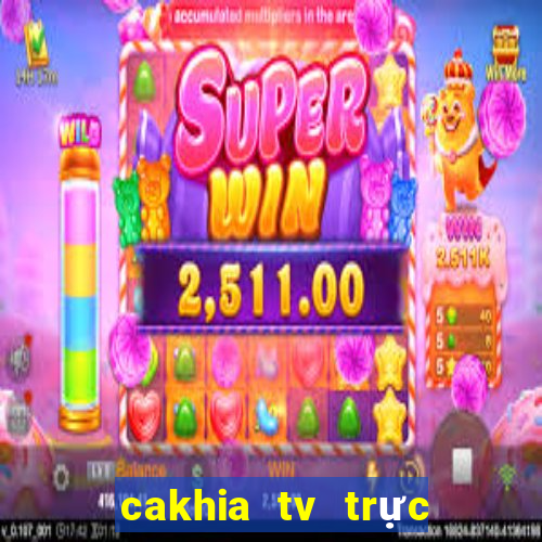 cakhia tv trực tiếp trực tiếp bóng đá hôm nay