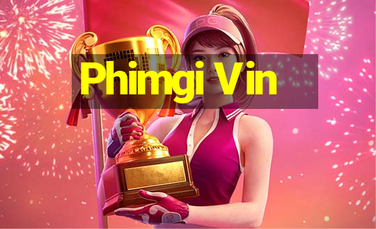 Phimgi Vin