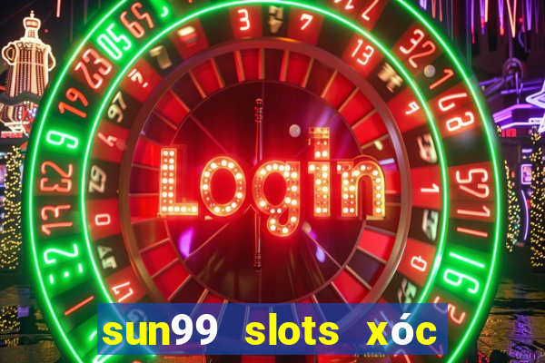 sun99 slots xóc đĩa tài xỉu anettndo