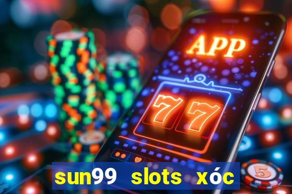 sun99 slots xóc đĩa tài xỉu anettndo