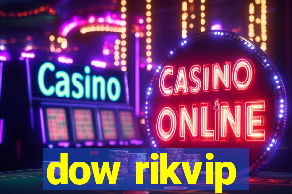 dow rikvip