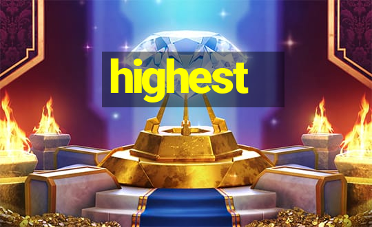 highest