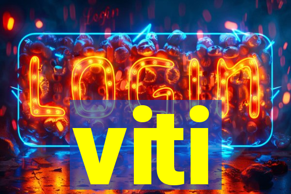 viti