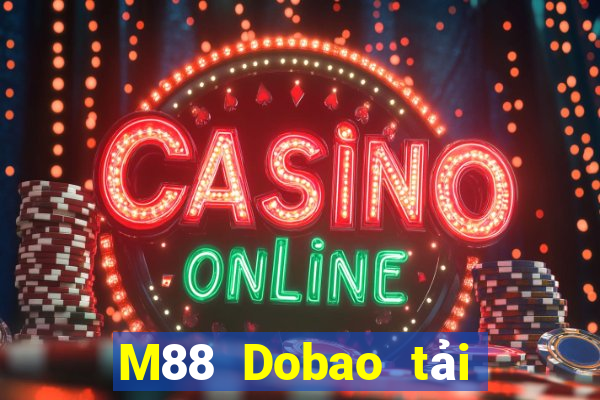 M88 Dobao tải trực tuyến