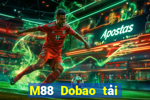 M88 Dobao tải trực tuyến