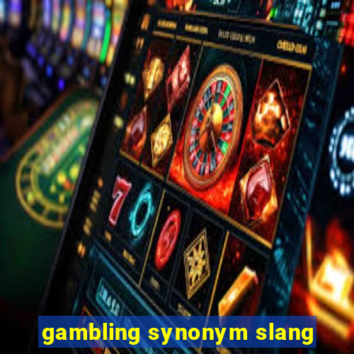 gambling synonym slang