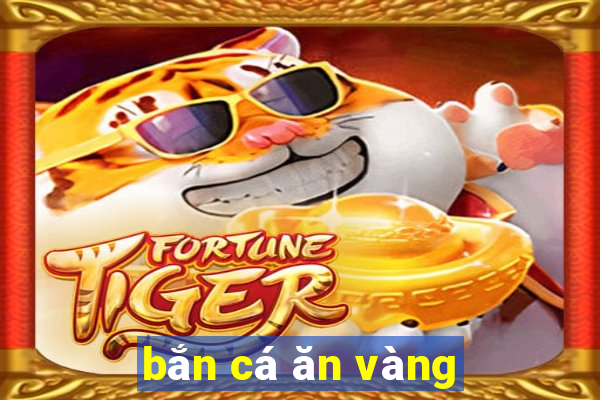 bắn cá ăn vàng