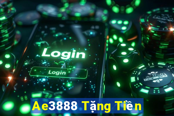 Ae3888 Tặng Tiền