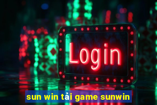 sun win tải game sunwin