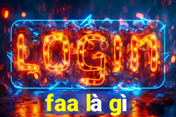 faa là gì