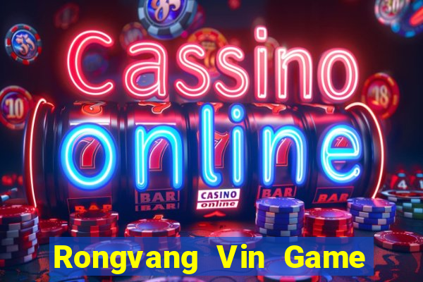 Rongvang Vin Game Bài 2022