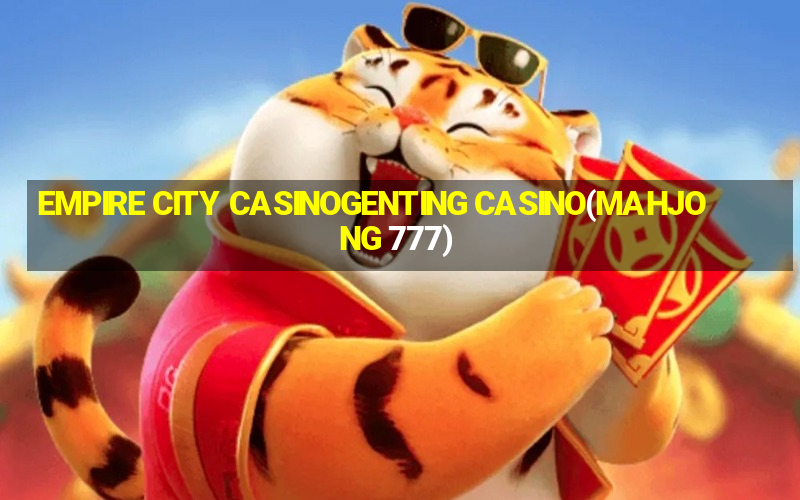 EMPIRE CITY CASINOGENTING CASINO(MAHJONG 777)