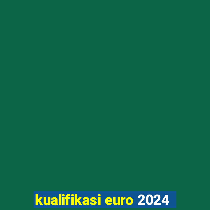 kualifikasi euro 2024