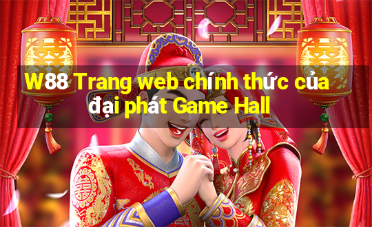 W88 Trang web chính thức của đại phát Game Hall