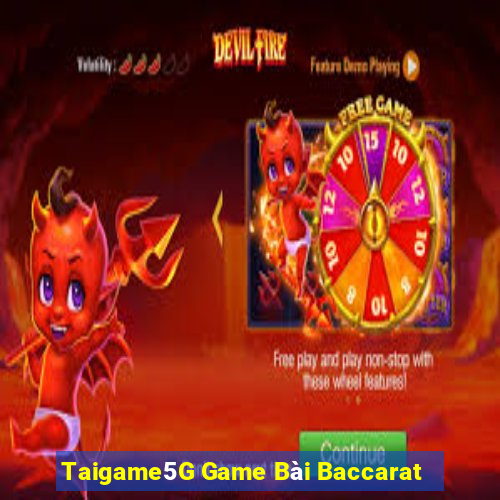 Taigame5G Game Bài Baccarat