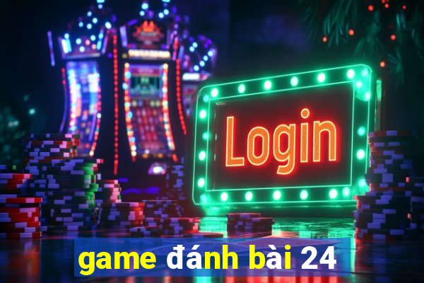 game đánh bài 24