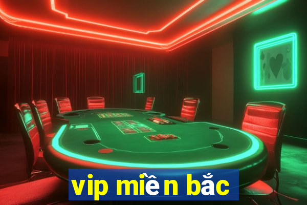 vip miền bắc