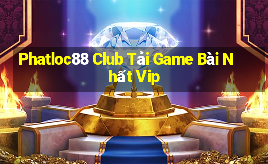 Phatloc88 Club Tải Game Bài Nhất Vip