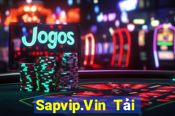 Sapvip.Vin Tải Game Bài Nhất Vip