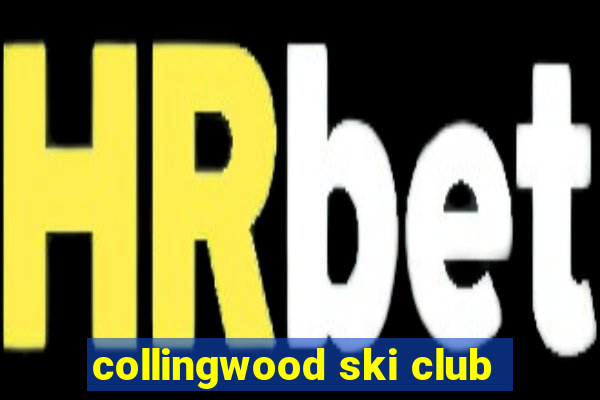 collingwood ski club