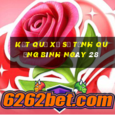 kết quả Xổ Số Tỉnh Quảng Bình ngày 28