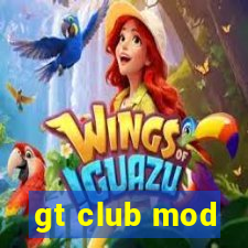 gt club mod