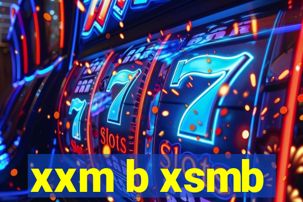 xxm b xsmb