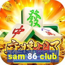 sam 86 club