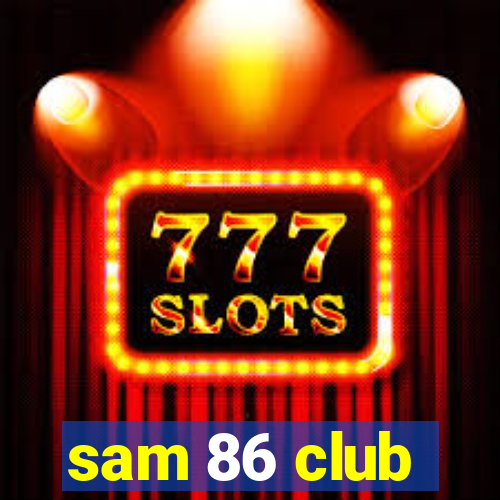 sam 86 club