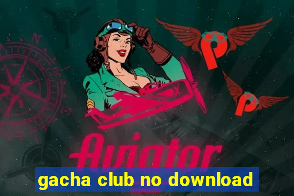 gacha club no download