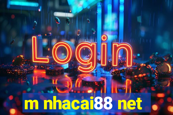 m nhacai88 net