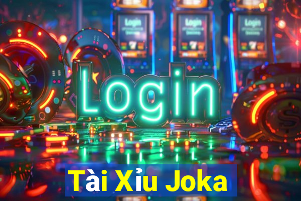 Tài Xỉu Joka