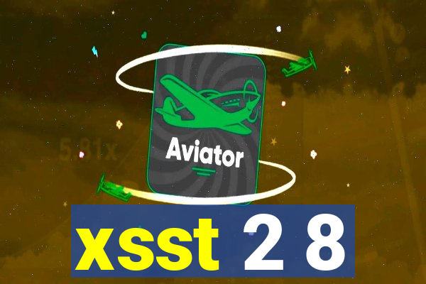 xsst 2 8