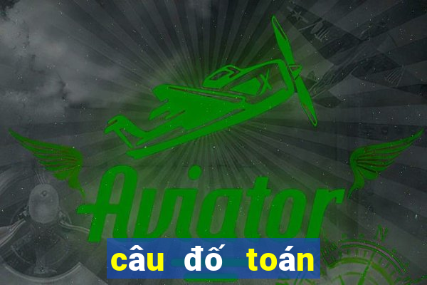 câu đố toán học hại não