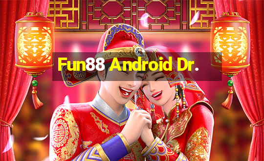 Fun88 Android Dr.