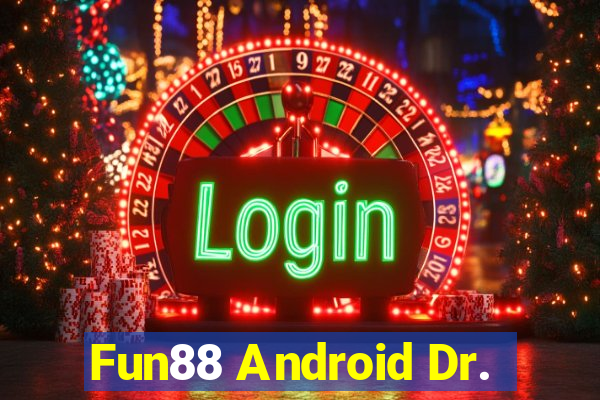 Fun88 Android Dr.