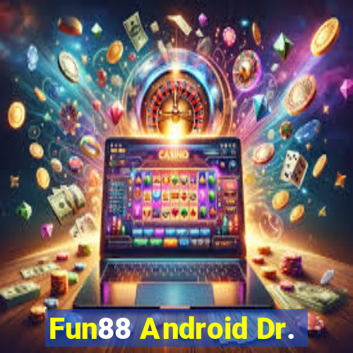 Fun88 Android Dr.