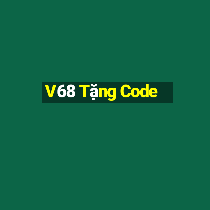 V68 Tặng Code