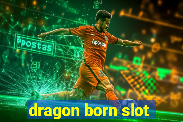 dragon born slot