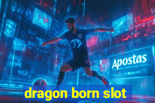 dragon born slot