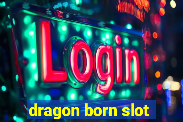 dragon born slot