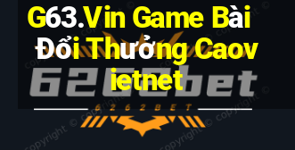 G63.Vin Game Bài Đổi Thưởng Caovietnet