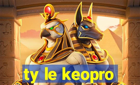 ty le keopro