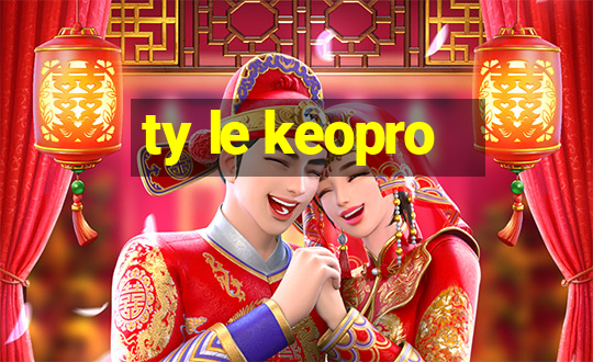 ty le keopro