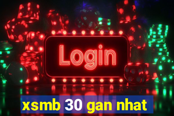 xsmb 30 gan nhat