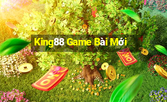 King88 Game Bài Mới