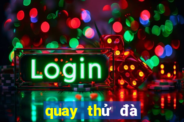 quay thử đà nẵng chiều nay